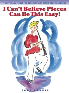 Paul Harris: I Can't Believe Pieces Can Be This Easy! - 12 łatwych utworów na klarnet i fortepian