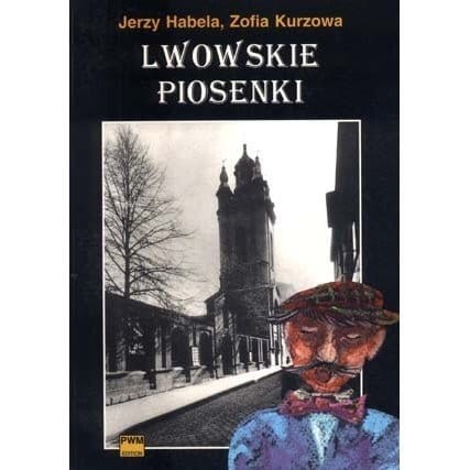 Jerzy Habela, Zofia Kurzowa: Lwowskie piosenki uliczne, kabaretowe i okolicznościowe do 1939 roku