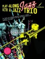 Play-Along Jazz With A Jazz Trio - Trombone - nuty na puzon - Paul Honey (+ płyta CD i materiały online)