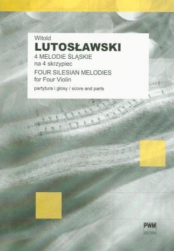4 melodie śląskie na 4 skrzypiec - Witold Lutosławski