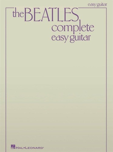 The Beatles Complete - Easy Guitar - śpiewnik gitarowy z piosenkami Beatlesów, nuty i akordy gitarowe