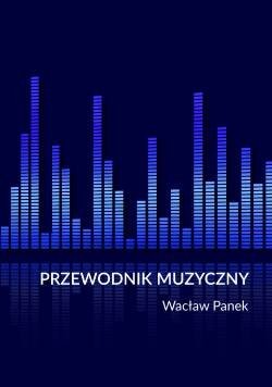 Przewodnik muzyczny z małym słownikiem - Wacław Panek