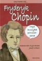 Nazywam się Fryderyk Chopin - Aleksandra Zgorzelska, Fryderyk Chopin