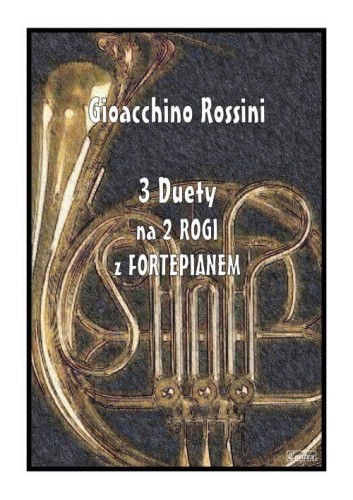 Gioacchino Rossini: 3 duety - nuty na dwa rogi z fortepianem