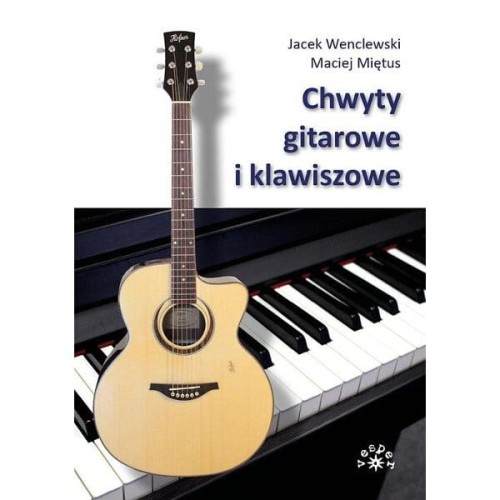 Chwyty gitarowe i klawiszowe - Jacek Wenclewski, Maciej Miętus