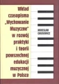 Wkład czasopisma Wychowanie muzyczne w rozwój praktyki i teorii powszechnej edukacji muzycznej - Mirosław Grusiewicz