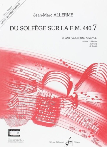 Jean-Marc Allerme: Du solfege sur la F.M. 440.7 - Chant, Audition, Analyse - Solfeż poziom 7 - podręcznik dla nauczyciela