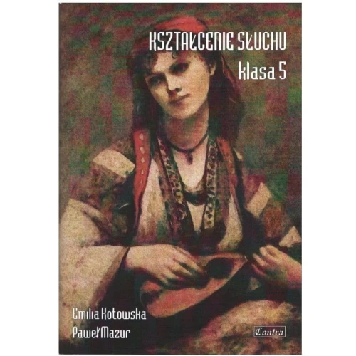 Emilia Kotowska, Paweł Mazur: Kształcenie słuchu klasa 5
