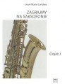 Zagrajmy na saksofonie cz. 1 - Jean-Marie Londeix - szkoła na saksofon