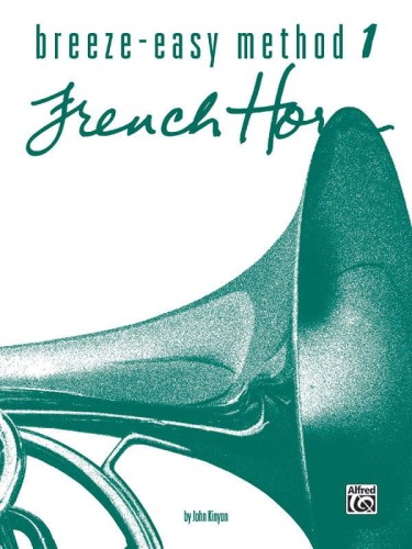 Breeze-Easy Method for French Horn 1 - John Kinyon, Valentine Anzalone - szkoła na waltornię (róg)