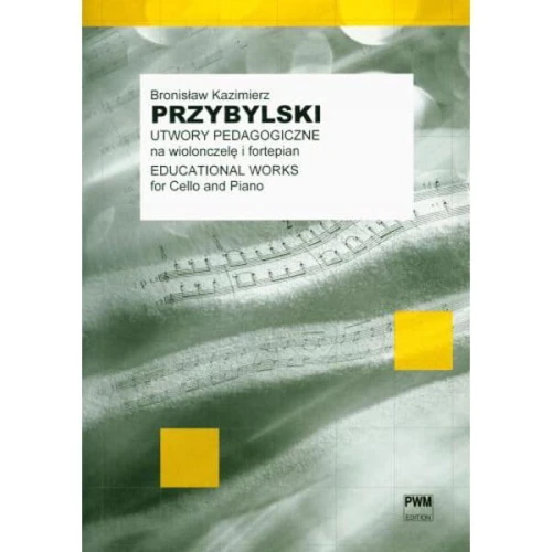 Bronisław Przybylski: Utwory pedagogiczne na wiolonczelę i fortepian