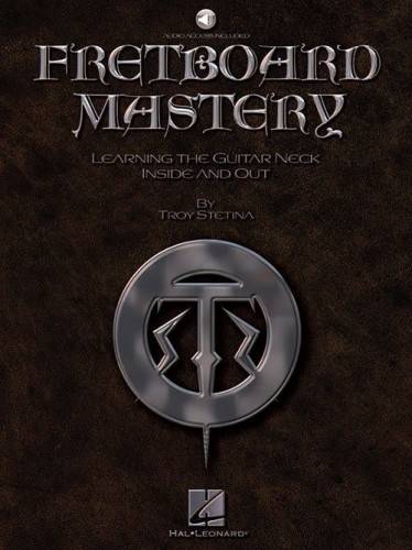 Troy Stetina: Fretboard Mastery (+ audio online) - szkoła jak opanować dźwięki na gryfie gitary