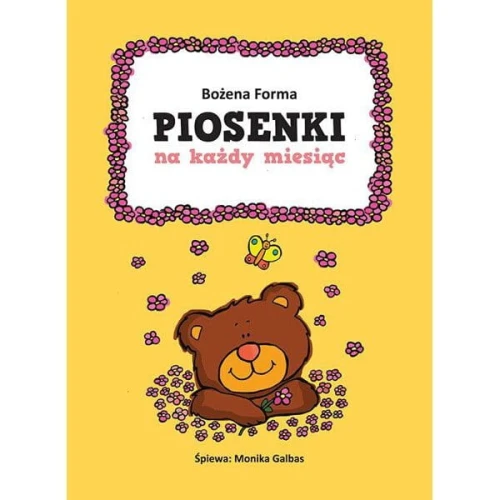 Piosenki na każdy miesiąc. Piosenki dla przedszkolaka - Bożena Forma (+ płyta CD)