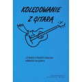 Arkadiusz Wiech: Kolędowanie z gitarą - 12 kolęd w bardzo łatwym układzie na gitarę