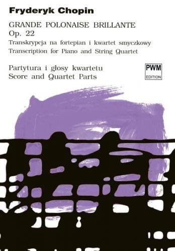 Fryderyk Chopin: Grande Polonaise Brillante op. 22 - transkrypcja na fortepian i kwartet smyczkowy