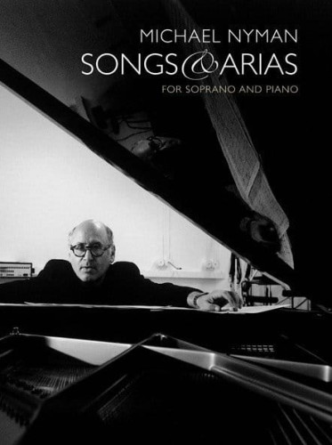 Michael Nyman: Songs And Arias For Soprano And Piano - nuty na głos z fortepianem