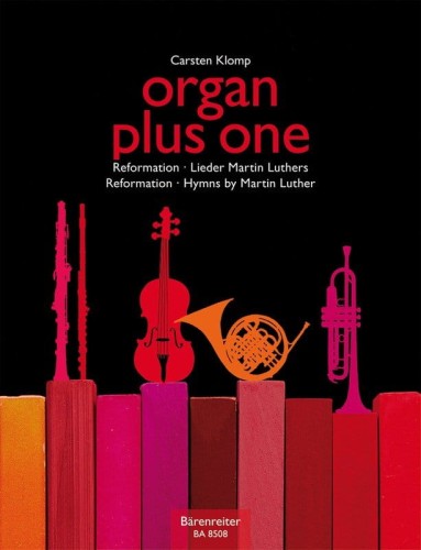 Organ plus one - Reformation / Hymns Martin Luthers - nuty na organy plus instrument C, F, B, Es (klucz wiolinowy) - Carsten Klomp