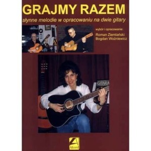 Grajmy razem - Słynne melodie w opracowaniu na dwie gitary - Roman Ziemlański, Bogdan Woźniewicz