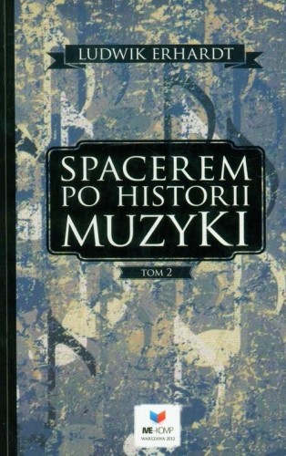 Spacerem po historii muzyki tom 2 - Ludwik Erhardt