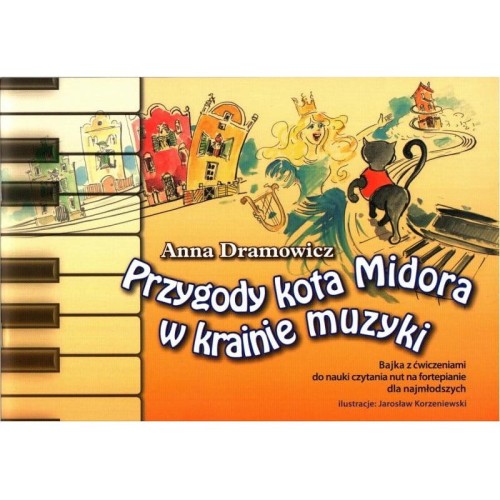 Przygody kota Midora w krainie muzyki - nauka czytania nut dla najmłodszych - Anna Dramowicz