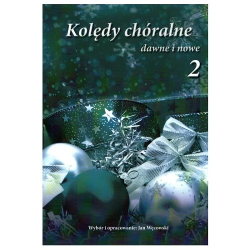 Kolędy chóralne dawne i nowe cz. 2 - Jan Węcowski - nuty na chór mieszany