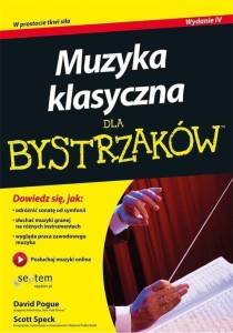 Muzyka klasyczna dla bystrzaków (+ audio online) - David Pogue, Scott Speck