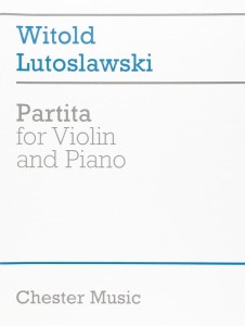 Witold Lutoslawski: Partita for Violin and Piano - Partita na skrzypce i fortepian