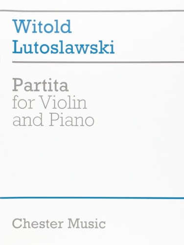 Witold Lutoslawski: Partita for Violin and Piano - Partita na skrzypce i fortepian
