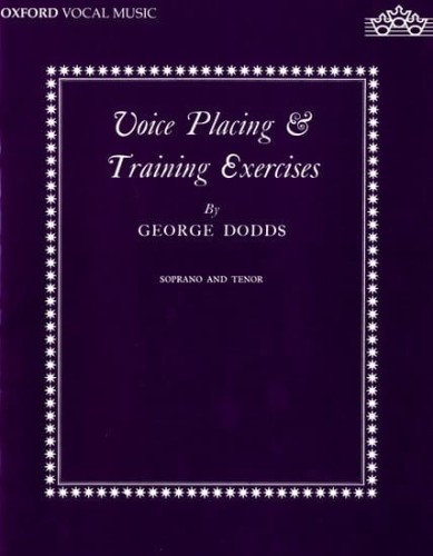 George Dodds: Voice placing and training exercises for soprano or tenor - ćwiczenia techniczne dla wokalistów solowych i chórzystów