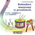 Kalendarz muzyczny w przedszkolu - CD 2 - Średniaki - Urszula Smoczyńska - piosenki i akompaniamenty do książki