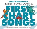 John Thompson's Easiest Piano Course: First Chart Songs - łatwe nuty na fortepian dla dzieci