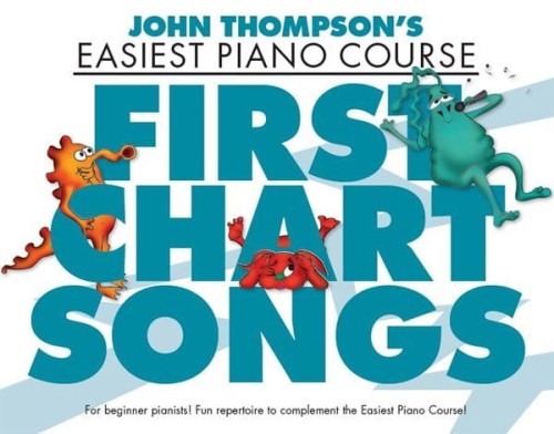 John Thompson's Easiest Piano Course: First Chart Songs - łatwe nuty na fortepian dla dzieci