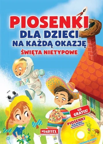 Piosenki dla dzieci na każdą okazję - święta nietypowe (+ płyta CD)