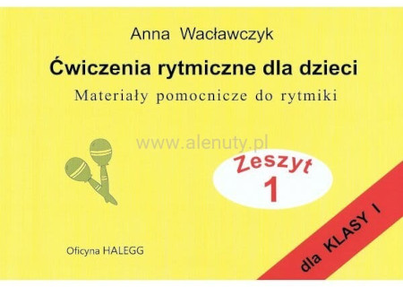 Ćwiczenia rytmiczne dla dzieci zeszyt 1 - Anna Wacławczyk