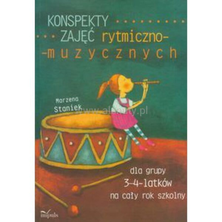 Konspekty zajęć rytmiczno-muzycznych dla grupy 3-4 latków na cały rok szkolny - Marzena Staniek
