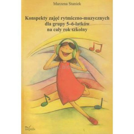 Konspekty zajęć rytmiczno-muzycznych dla grupy 5-6 latków na cały rok szkolny - Marzena Staniek