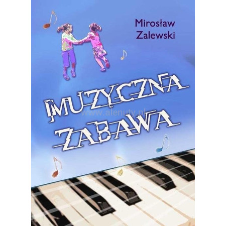 Mirosław Zalewski: Muzyczna zabawa - muzykoterapia w praktyce (+ płyta CD)