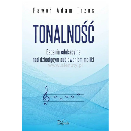 Paweł Adam Trzos: Tonalność - badania edukacyjne nad dziecięcym audiowaniem meliki