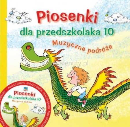 Piosenki dla przedszkolaka 10 - Danuta Zawadzka - Muzyczne podróże (+ płyta CD)