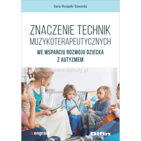 Sara Knapik-Szweda: Znaczenie technik muzykoterapeutycznych we wsparciu rozwoju dziecka z autyzmem