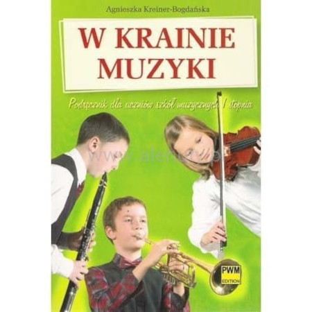W krainie muzyki - podręcznik dla uczniów szkół muzycznych I stopnia - Agnieszka Kreiner-Bogdańska