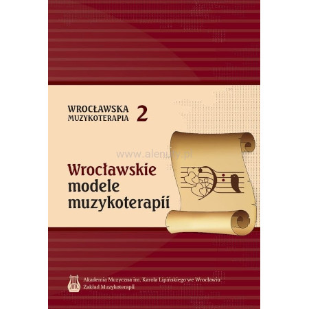 Wrocławska Muzykoterapia tom 2 - Wrocławskie modele muzykoterapii - Joanna Gładyszewska-Cululko, Paweł Cylulko
