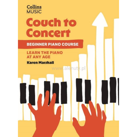 Couch to Concert: Beginner Piano Course - Karen Marshall - szkoła gry na fortepianie dla amatorów w każdym wieku