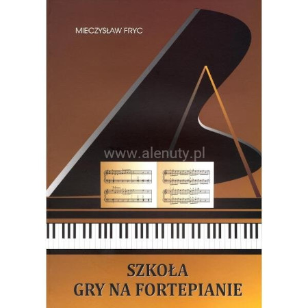 Mieczysław Fryc: Szkoła gry na fortepianie