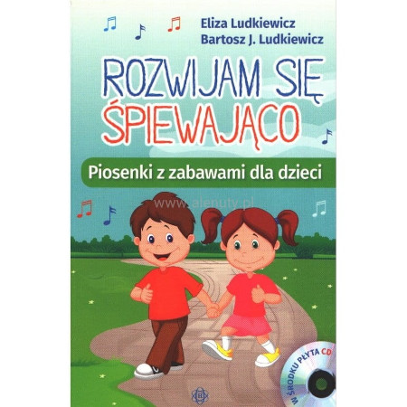 Rozwijam się śpiewająco - piosenki z zabawami dla dzieci (+ płyta CD) - Eliza Ludkiewicz, Bartosz J. Ludkiewicz