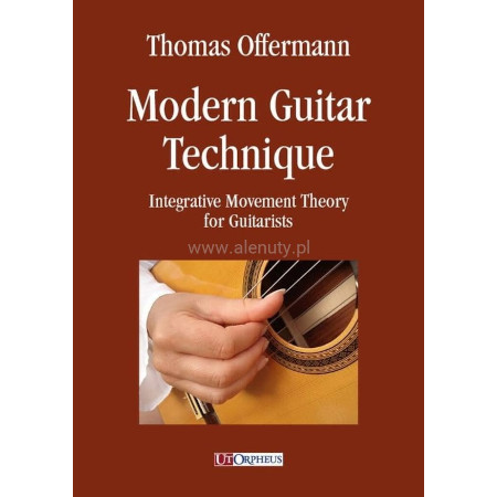 Thomas Offermann: Modern Guitar Technique - Integrative Movement Theory for Guitarists - współczesne techniki gitarowe - nuty na gitarę klasyczną