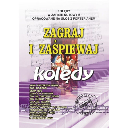 Zagraj i Zaśpiewaj - Kolędy w opracowaniu na głos z fortepianem