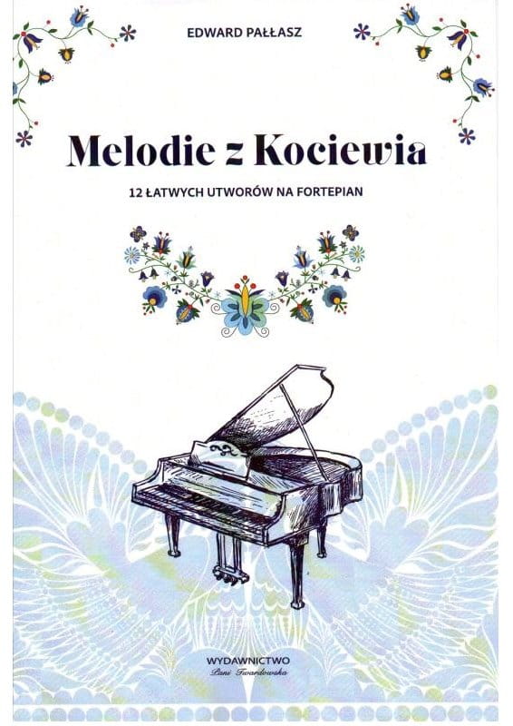 Edward Pałłasz: Melodie z Kociewia - nuty na fortepian