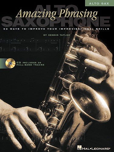 Amazing Phrasing for Alto Saxophone (+ audio online) - Dennis Taylor - 50 sposobów na ulepszenie umiejętności improwizacji
