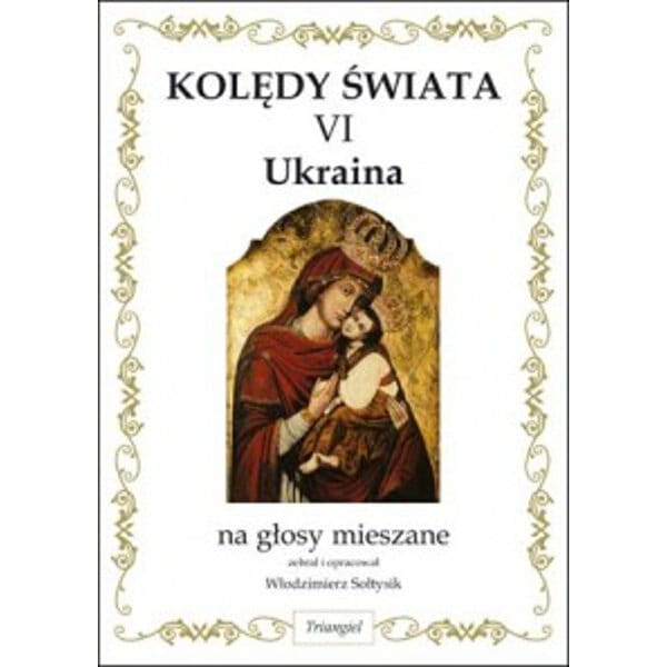 Kolędy świata VI - Ukraina - nuty na głosy mieszane - Włodzimierz Sołtysik